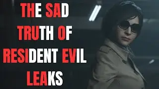 The Truth About Resident Evil Leaks.. Resident Evil 