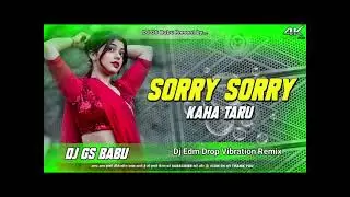 Sorry Sorry Kaha Taru | Pawan Singh Viral Song | Edm Drop Remix Dj GS Babu | Bhojpuri Dj Song