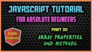 Javascript Tutorial for begineers | Part 30 | Array Properties and Methods