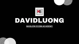 David Luong - Maslow Ecom Academy 