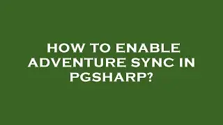 How to enable adventure sync in pgsharp?