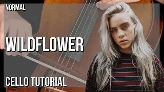 How to play WILDFLOWER by Billie Eilish on Cello (Tutorial)