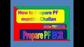 How to Prepare PF monthly Challan cum return (ECR)  full process