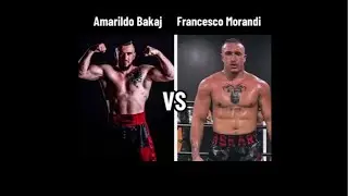 Amarildo Bakaj vs Francesco Morandi Fight
