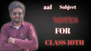 Aal subject Notes for class 10th(science, social science,math) aal important questions included||