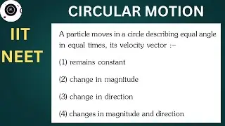 A particle moves in a circle describing equal angle in equal times its velocity vector #neet #pyq