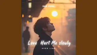 Love Hurt Me Slowly (Preview)