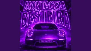 Montagem Besteira: slowed