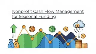 Nonprofit Cash Flow Management for Seasonal Funding