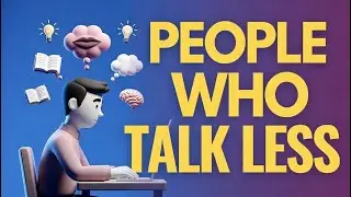 Psychology of People Who Talk Less | Why Silence Becomes Their Superpower