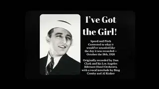 I've Got The Girl! (Don Clark--1926 (Speed Corrected))