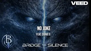 Bridge The Silence &ndash; No Joke (feat. Suave G) [Official Lyric Video]