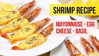 Baked Shrimp Recipe (Mayonnaise, Egg, Cheese and Basil)