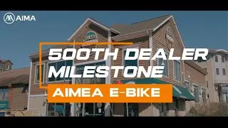 AIMA E-bike 500th Dealer Millestone