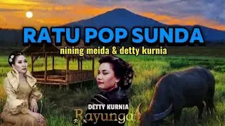 RATU POP SUNDA || NINING MEIDA & DETTY KURNIA BIKIN MERINDING