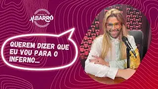 QUEREM DIZER QUE EU VOU PARA O INFERNO... | FELIPE FREIRE NO PROGRAMA DO BARRÓ
