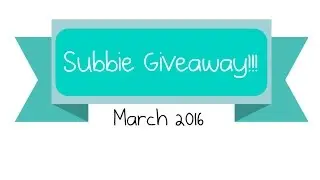 Subbie Giveaway!