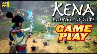 KENA:BRIDGE OF SPIRITS PC GAMEPLAY WALKTHROUGH #1