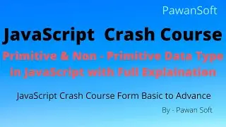 JavaScript-15 | Primitive & Non Primitive Data Type | undefined | Array | Object | Pawan Soft
