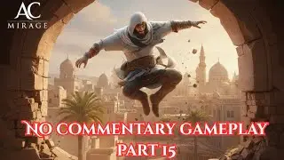 ASSASSIN'S CREED MIRAGE Gameplay Walkthrough Part 15 FULL GAME [Xbox Series X] - No Commentary