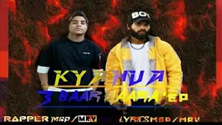 KYA HUA | MOTIVATION RAP SONG | M.R.V.RAPPER FEAT. MSP RAPPER | OFFICIAL LYRICS AUDIO TRACK