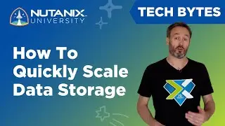 Scaling Nutanix Objects Within AND Across Clusters | Tech Bytes | Nutanix University