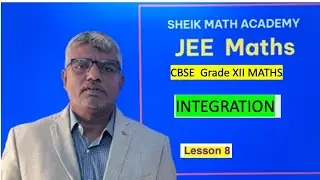 Integration Class 12 & JEE &ndash; Lessons With Students | Full Chapter Explained- Lesson 8