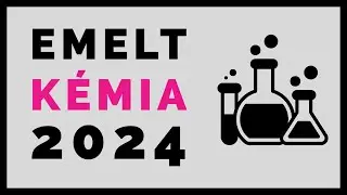 Emelt KÉMIA 2024 május | megoldóvideó