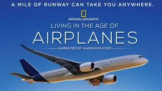 Living in the Age of Airplanes / NATIONAL GEOGRAPHIC Documental / Subt&iacute;tulos en Espa&ntilde;ol