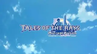 Tales of the Rays : Mirrage Prison Opening