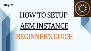 Day 2 - The Absolute Beginner's Guide to AEM Instance Setup