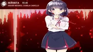 「G.M ~ Nightcore」&rarr; Se&ntilde;orita - Shawn Mendes, Camila Cabello