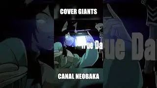 Dante cantando Cover Giants da Neobaka