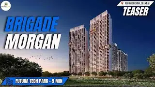 Brigade Morgan Heights Perumbakkam | Luxury 2&3 BHK Homes in South Chennai