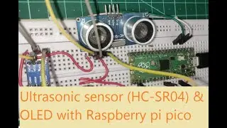 Ultrasonic sensor HC-SR04 interfacing with Raspberry pi pico (rpi pico) and OLED display