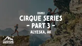CIRQUE SERIES &mdash; Alyeska, AK | 6.2 miles // 3,900 ft | Racing the Hardest Course of the Season