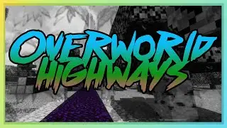 History of the Overworld Highways | Purity Vanilla: Minecraft 1.18 Anarchy (No Hacks!)