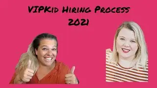 VIPKid Hiring Process 2021