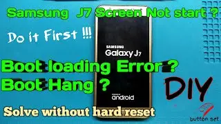 [SOLVED] How to fix Samsung Galaxy J7 screen boot Hang concern without hard reset & Open.