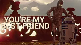 R2-D2 & C-3PO | You're My Best Friend