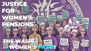 WASPI Women: The Fight for Fair Compensation.