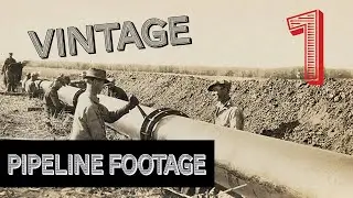 Vintage Pipeline Film (Part 1 of 2)