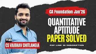 CA Foundation Jan 2026 | Quantitative Aptitude Question Paper Solved | By CS Vaibhav Chitlangia