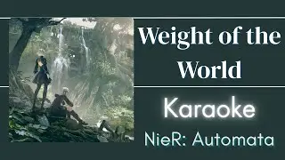 Karaoke ♬ NieR: Automata - Weight of the World (English)【Off Vocal】