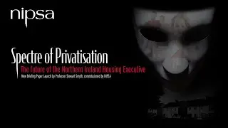 Spectre of Privatisation. The future of the Northern Ireland Housing Executive.