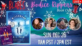 Witchmark & A Marvelous Light | Blades & Bodice Rippers Book Club on Boxing Day!