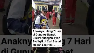 Jangma Update | Ayah Naik Gunung Slamet Cari Anak Hilang | Pencarian Pendaki Hilang Gunung Slamet
