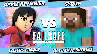 Failsafe: Finale LOSERS FINALS - Syrup (Steve) Vs Apple Reviewer (Mii Brawler) Smash Ultimate - SSBU