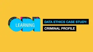 ODI Learning - A data ethics case study: Criminal profile