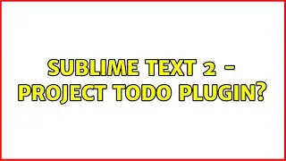 Sublime Text 2 - Project TODO Plugin?
